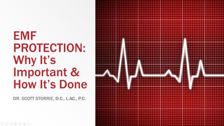 Webinar by Dr. Scott Storrie: EMF Protection - Why It's Important & How It's Done